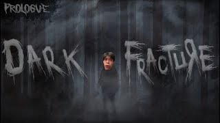 Dark Fracture: Prologue