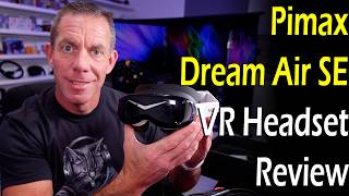Pimax Dream Air SE Review - Best Value PCVR Headset?