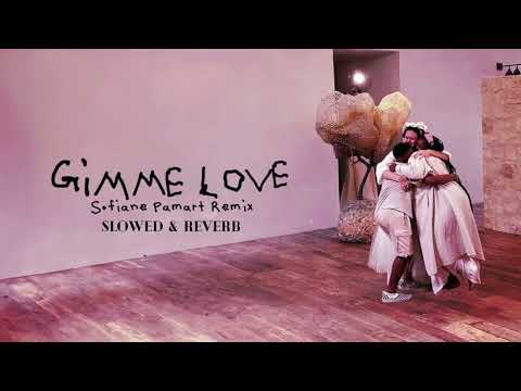 Sia - Gimme Love (Sofiane Pamart Remix) [Slowed & Reverb]