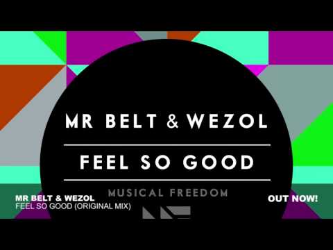 Mr. Belt & Wezol - Feel So Good (Original Mix)