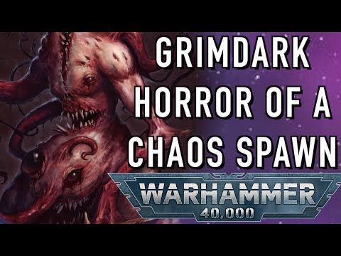 Horrible Creation of a Spawn of Chaos Warhammer 40K