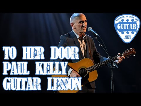 To Her Door By Paul Kelly Guitar Lesson Tutorial Chords