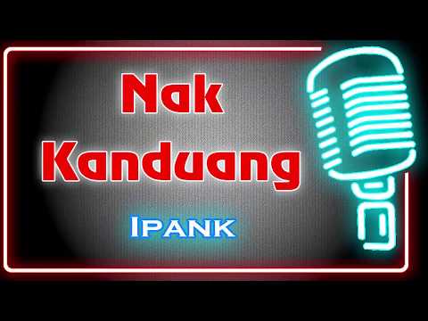 Nak Kanduang (Karaoke Minang) ~ Ipank