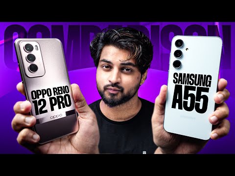 Samsung Galaxy A55 Vs Oppo Reno 12 Pro | Which is The Ultimate Budget King?