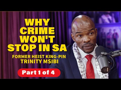 Trinity Msibi | The reason I became a HARD CRIMINAL | UNLOVED | PARENTING - Part 1 of 4