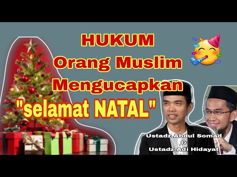 Hukum Muslim Mengucapkan Selamat Natal _ Ustadz Abdul Somad terbaru & Ustadz Adi Hidayat