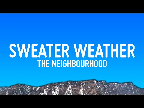 The Neighbourhood - Sweater Weather (Lyrics)