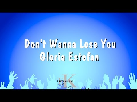 Don’t Wanna Lose You – Gloria Estefan (Karaoke Version)