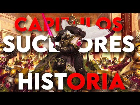 CAPITULOS SUCESORES MAS EPICOS DEL IMPERIO EXPLICADOS EN WARHAMMER 40K | Épica Recopilación