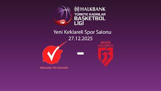 Kırklareli Belediyesi Kırklareli Fen Bilimleri – Mersin Gençlerbirliği Halkbank TKBL 15.Hafta