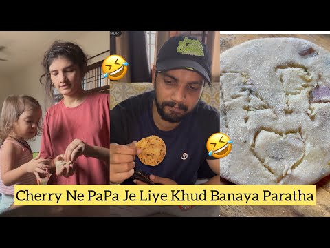 Cherry Ne khud Banaya Papa Ke Liye Paratha😀🥰#vlog #minivlog #dailyvlogs #viral #trending #youtube