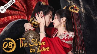 The Slave to Love | EP08 A modern girl travels through time and becomes an empress! | ENG SUB