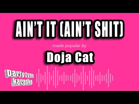 Doja Cat – Ain’t It (Ain’t Shit) (Karaoke Version)