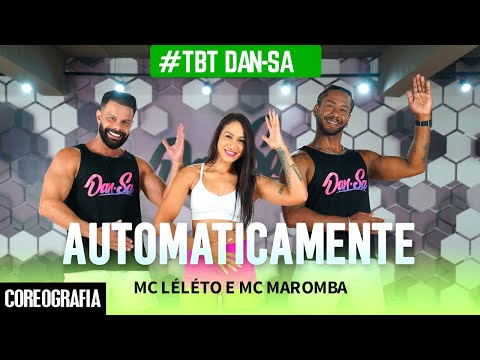 Automaticamente - MC Léléto e MC Maromba - #TBT Dan-Sa / Daniel Saboya (Coreografia)