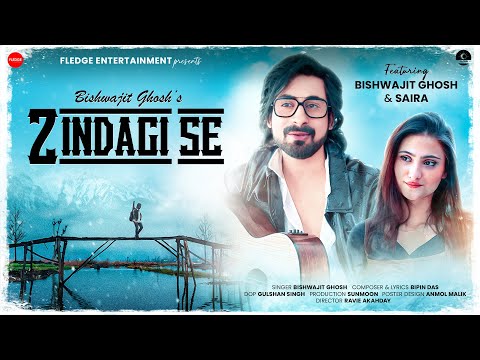 ZINDAGI SE (Official Music Video) | Bishwajit Ghosh | Saira | Bipin Das | Ravie Akahday