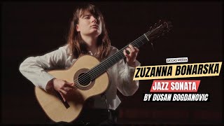 Zuzanna Bonarska plays Jazz Sonata (4th Mov) by Dusan Bogdanovic on Classical Guitar | Siccas Media