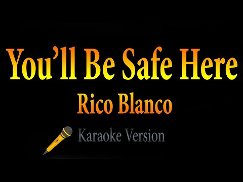 Rico Blanco - You'll Be Safe Here (Karaoke)