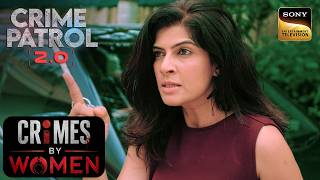 A Double Family Mystery | Crime Patrol 2.0 | Crimes By Women | Sign up for Sony LIV on YouTube