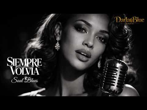 Siempre Volvía - Soul Blues en Español | Loving Someone Who Hurts You
