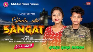 Ghula Atu Sangat || New Santali Video 2025 || Ajay Soren & Rupali Hansdah ||  || Kushal Kisku || FHD