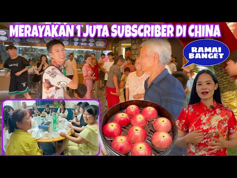 MERAYAKAN 1 JUTA SUBSCRIBER BERSAMA KELUARGA BESAR DI CHINA, SEMUA BAHAGIA ATAS PENCAPAIAN INI