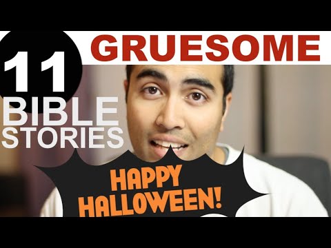 11 Gruesome Bible Stories  Happy Halloween!