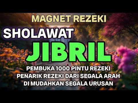 SHOLAWAT JIBRIL  PEMBUKA PINTU REZEKI PALING MUSTAJAB SHOLAWAT NABI MERDU