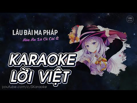 Lâu Đài Ma Pháp【KARAOKE Lời Việt】- Hóa Ra Là Củ Cải À | MochiXi Cover | S. Kara ♪