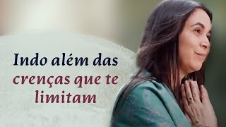 Indo Além das Crenças que te Limitam