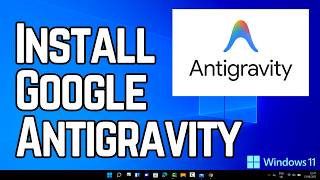 How to Install and Setup Google Antigravity IDE on Windows 11 | AI Agentic IDE by Google (2026)