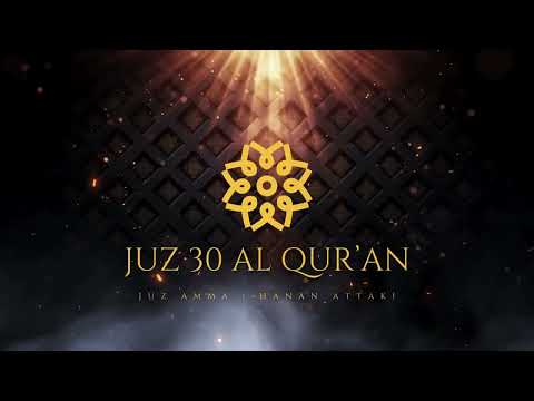 Juz Amma Juz 30 Al Qur’an | Ustad Hanan Attaki