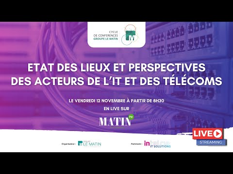 Video : Groupe Le Matin - Groupe Intelcia : Cycle de Conférences sur les Métiers de l'IT et des Télécoms