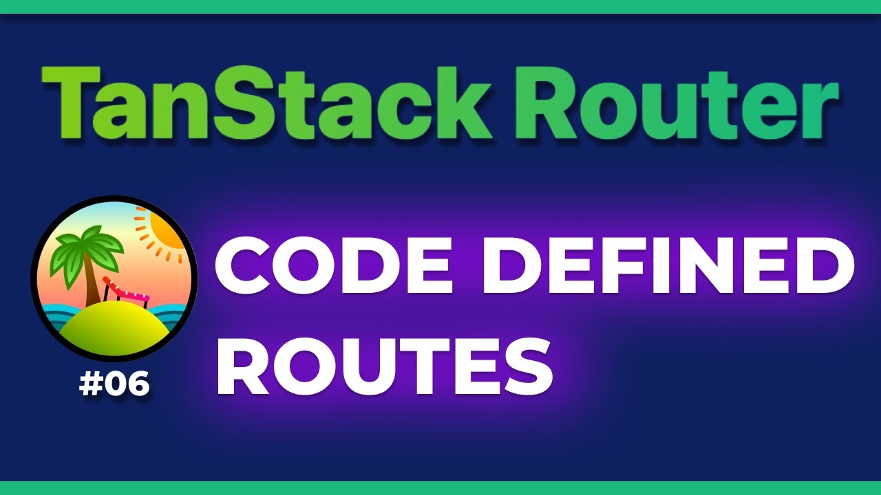 TanStack Router: Code Based Routing