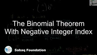 The Binomial Theorem When the Index n is a Negative Integer