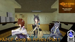 Half-Life Co-op  W/  Friend's | Part 1
