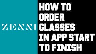 Ultimate Guide to Ordering Glasses on the Zenni App: Step-by-Step Guide from Start to Finish!