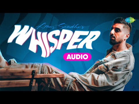 Whisper | Amar Sandhu ft Shraban | Audio Song | Punjabi Romantic Song | Punjabi Pop Song