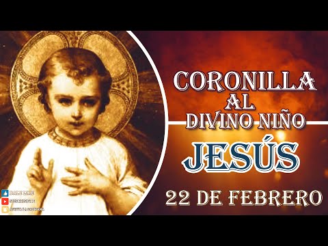 Coronilla al Divino Niño Jesús, 22 de febrero