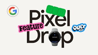 Your Pixel Watch, Now With Gemini | July '25 Pixel Drop