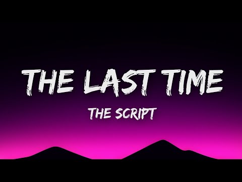 The Script - The Last Time (Lyrics)