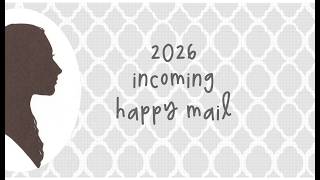 January 2026 Incoming Happy Mail