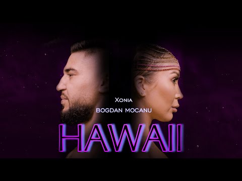 @XoniaMusic  X  BOGDAN MOCANU - HAWAII 😈