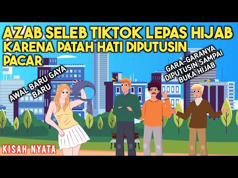 AZAB SELEB TIKTOK LEPAS HIJAB KARNA PATAH HATI DIPUTUS PACAR! | SINETRON KISAH NYATA