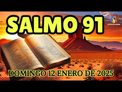 🌺 SALMO 91 LA ORACIÓN MÁS PODEROSA DEL UNIVERSO🌺 DOMINGO 12 DE ENERO DE 2025