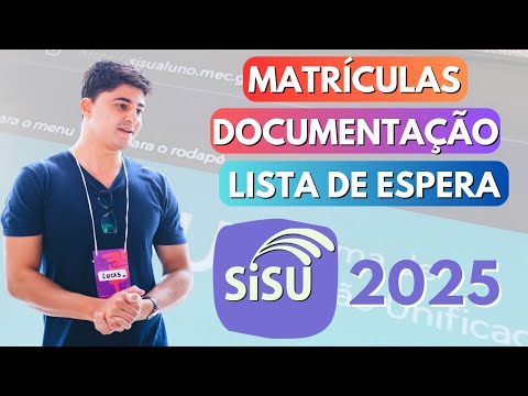 MATRÍCULA NO SISU, DOCUMENTAÇÃO E LISTA DE ESPERA SISU 2025