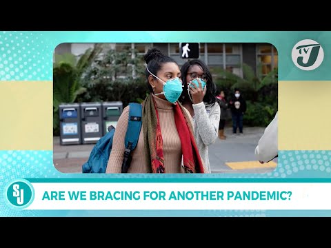 Are we Bracing for Another Pandemic? | TVJ Smile Jamaica