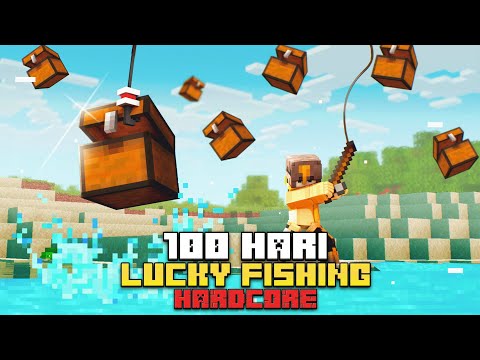 100 Hari Minecraft Hardcore Lucky Fishing