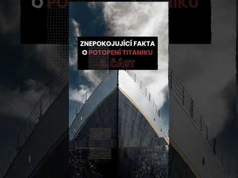 Znepokojivá fakta o potopení Titaniku 2. část #titanic #fakta