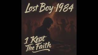 Lost Boy 1984 - I Kept The Faith