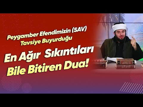 En Ağır Sıkıntıları Bile Bitiren Peygamber Efendimizin (SAV) Tavsiye Buyurduğu Dua- Mücahid Han